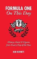 Formula One on This Day: History, Facts & Figures from Every Day of the Year (On This Day)