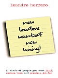 New Leaders Wanted: Now Hiring! 12 Kinds of People You Must Find, Seduce, Hire and Create a Job for Cover