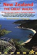 New Zealand - The Great Walks: Includes Auckland & Wellington City Guides (New Zealand the Great Walks: Includes Auckland & Wellington)