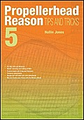 Propellerhead Reason 5 Tips and Tricks