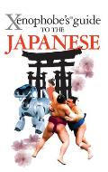 Xenophobe's Guide to the Japanese (Xenophobe's Guide)