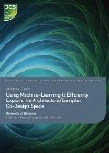 Using Machine-Learning to Efficiently Explore the Architecture/Compiler Co-Design Space Cover