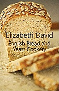English Bread and Yeast Cookery. Elizabeth David Cover