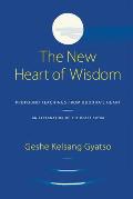 The New Heart of Wisdom: Profound Teachings from Buddha's Heart Cover