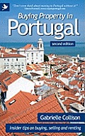 Buying Property in Portugal (Second Edition) - Insider Tips for Buying, Selling and Renting
