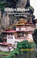 Hidden Bhutan: Entering the Kingdom of the Thunder Dragon (Armchair Traveller)