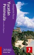 Yucatan Peninsula (Footprint Focus Yucatan Peninsula)