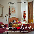 Home Love: 100 Inspiring Ideas for Creating Beautiful Rooms