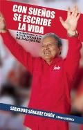 Con Sueaos Se Escribe La Vida (Edicion Ampliada): Autobiografa-A de Un Revolucionario Salvadoreao