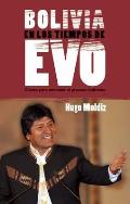 Bolivia en los Tiempos de Evo: Claves Para Entender el Proceso Boliviano (Contexto Latinoamericano)