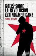Notas Sobre la Revolucion Latinoamericana = Notes about Latin America Revolution (Contexto Latinoamericano)