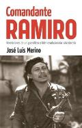 Comandante Ramiro: Revelaciones de un Guerrillero y Lider Revolucionario Salvadoreno (Contexto Latinoamericano)