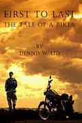 First to Last - The Tale of a Biker Cover