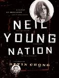Neil Young Nation: A Quest, an Obsession (and a True Story) Cover