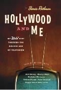 Hollywood and Me: My Wild Ride through the Golden Age of Television
