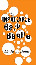 The Insatiable Bark Beetle