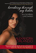 Breaking Through My Limits: An Olympian Uncovered