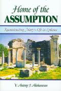 Home of the Assumption: Reconstructing Mary's Life in Ephesus