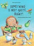 Something is Not Quite Right!: A Find-The-Mistake Picture Book