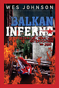 Balkan Inferno: Betrayal, War and Intervention 1990-2005