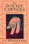 The Suicide Lawyers: Exposing Lethal Secrets