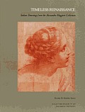 Timeless Renaissance: Italian Drawings from the Alessandro Maggiori Collection