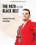 Brazilian Jiu-Jitsu: The Path to the Black Belt