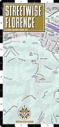 Streetwise Florence Map - Laminated City Center Street Map of Florence, Italy: Folding Pocket Size Travel Map (Streetwise)