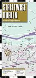 Streetwise Dublin Map - Laminated City Center Street Map of Dublin, Ireland: Folding Pocket Size Travel Map