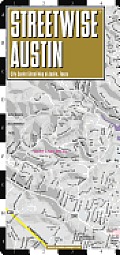 Streetwise Austin Map - Laminated City Center Street Map of Austin, Texas: Folding Pocket Size Travel Map