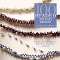 100 Beaded Jewelry Designs: Easy-To-Bead Necklaces, Bracelets, Brooches, and More Cover