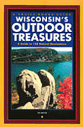 Wisconsin's Outdoor Treasures: A Guide to 150 Nature Destinations (Trails Books Guide)
