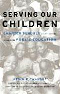 Serving Our Children: Charter Schools and the Reform of American Public Education (Capital Currents Book)