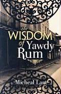 The Wisdom of Yawdy Rum