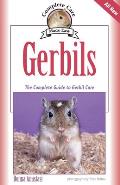 Gerbils: The Complete Guide to Gerbil Care (Complete Care Made Easy)