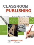 Classroom Publishing: A Practical Guide for Teachers (Openbook) Cover