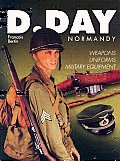 D-Day Normandy: Weapons, Uniforms, Military Equipment