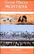 Great Places: Montana: A Recreational Guide to Montana's Public Lands and Historic Places for Birding, Hiking, Photography, Fishing, Hunting, and Camping