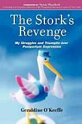 The Stork's Revenge: My Struggles and Triumphs Over Postpartum Depression