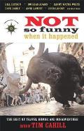 Not So Funny When It Happened: The Best of Travel Humor and Misadventure (Travelers' Tales Guides) Cover