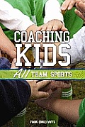 Coaching Kids: All Team Sports