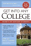 Get Into Any College: Secrets of Harvard Students (Get Into Any College)