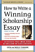 How to Write a Winning Scholarship Essay: Including 30 Essays That Won Over $3 Million in Scholarships