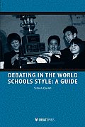 Debating in the World Schools Style: A Guide
