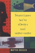 Sometimes We're Always Real Same-Same Cover