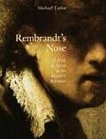 Rembrandt's Nose: Of Flesh and Spirit in the Master's Portraits Cover