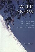 Wild Snow: Historical Guide to North American Ski Mountaineering