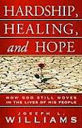 Hardship, Healing, and Hope: How God Still Moves in the Lives of His People Cover