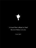 A Good War Is Hard to Find: The Art of Violence in America Cover