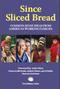 Since Sliced Bread: Common Sense Ideas from America's Working Families